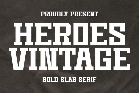 Heroes Vintage: A Bold Slab Serif Font That Bridges the Past and Present