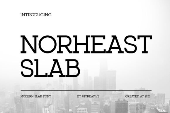 Norheast Slab: A Modern Display Font for Classy and Stylish Typography